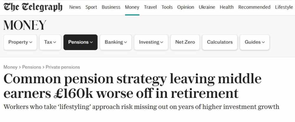 Telegraph Article - Common pension strategy leaving middle earners £160k worse off in retirement | by Charlotte Gifford | Senior Money Reporter